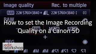 How to set the Image Recording Quality on a Canon 5D