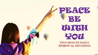 PEACE BE WITH YOU | TWO MINUTE DAILY SPIRITUAL DEVOTION | PSALM 3:5