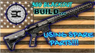 300 Blackout rifle build..... out of Spare Parts!!