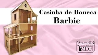 Casa para Boneca Barbie - Montagem [Tutorial] Atacadão do Artesanato MDF