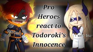 Pro heroes react to Todoroki's Innocence (Late requested)