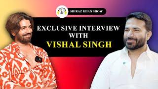 VISHAL SINGH | UNFILTERED | PODCAST | UNCUT | INTERVIEW | REVEALED | LIFE | SHIRAZ KHAN