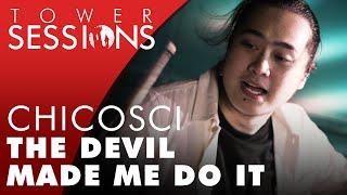 Chicosci - The Devil Made Me Do It | Tower Sessions (4/6)