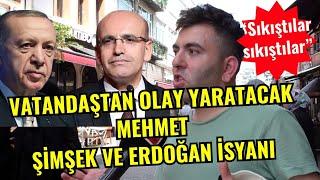 "SIKIŞTILAR, SIKIŞTILAR" VATANDAŞTAN ERDOĞAN VE MEHMET ŞİMŞEK'E OLAY İSYAN! SOKAK RÖPORTAJLARI