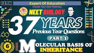 Molecular Basis of Inheritance Class 12 | NEET 37 Years PYQs Solved | Biology Animated Series Part 3