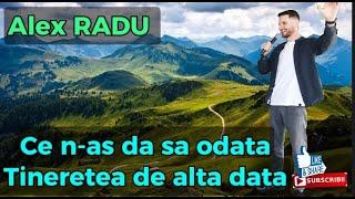 ALEX RADU || Tineretea de alta data || Muzica de petrecere 2025