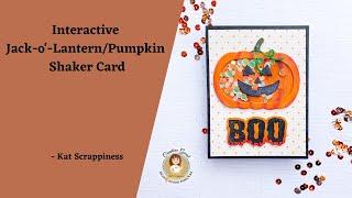 Interactive  Jack-o'-Lantern/Pumpkin  Shaker Card | Kat Scrappiness