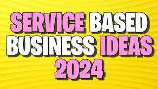  Service Based Business Ideas in 2024 | Start Service Based Business with Little Investment