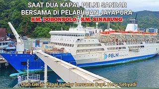 KM. DOBONSOLO SANDAR BERSAMA KM. SINABUNG || PELABUHAN JAYAPURA