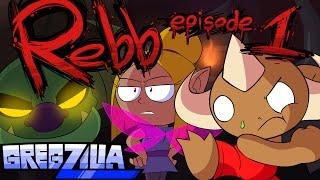 (OLD PILOT) - Rebb: The Beginning of the Beginning - Gregzilla