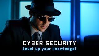 Cyber Security - Level up your knowledge!