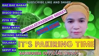 PANGALAY/PAKIRING MEDLEY_COVER SONG BY: SAMRAIDA