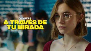 A TRAVÉS DE TU MIRADA | RESUMEN en 8 minutos | NETFLIX