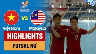 Highlights Việt Nam vs Malaysia| Futsal Nữ VN liên tục bắn phá - Áp đảo toàn diện - Hủy diệt đối thủ