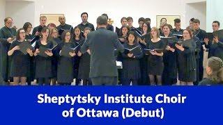 Sheptytsky Institute Choir of Ottawa (Debut), Conducted by Uwe Lieflander