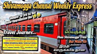  SHIVAMOGGA CHENNAI WEEKLY EXPRESS !! Sleeper To 3rd Ac, Auto-Upgradation Illa  !! Semma Sambavam