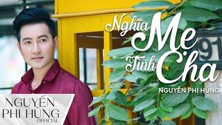 Nghĩa Mẹ Tình Cha | Sáng Tác Nguyễn Phi Hùng