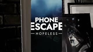 Phone Escape: Hopeless