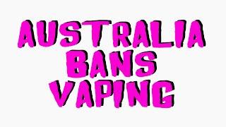 Australia Bans Vaping