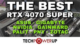 The Best RTX 4070 Super - 8 Card Review - NVIDIA, ASUS, Palit, Gigabyte, PNY, Zotac, & Gainward