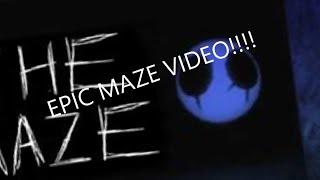 Epic maze video!!