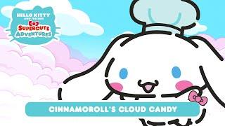 Cinnamoroll’s Cloud Candy | Hello Kitty and Friends Supercute Adventures S11 EP8