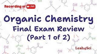 Organic Chemistry 1 (LIVE Recording) Pre-Finals Review Practice Session