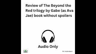 Review of The Beyond the Red trilogy by Gabe (as Ava Jae) book without spoilers