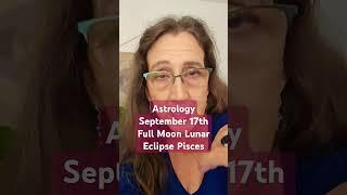 Astrology September 17 Full Moon Lunar Eclipse Pisces