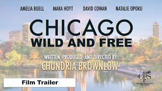 Chicago Wild and Free' | Short Film Trailer | Directed by Chundria Brownlow