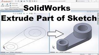 SolidWorks Extrude Part of Sketch