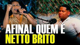 A HISTORIA DE NETTO BRITO!