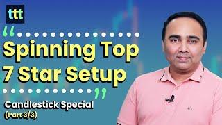 Spinning Top 7 Star Setup - Tuesday Technical Talk