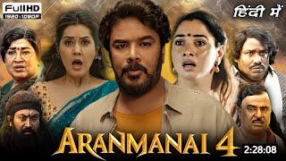Aranmanai 4 Full Movie In Hindi || Sundar C, Tamanna Bhatia, Raashii Khanna || HD 1080p All Facts