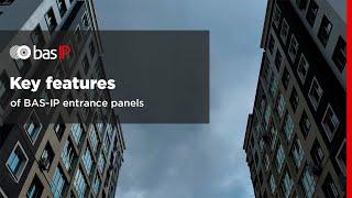 Key features of BAS-IP entrance panels | 2021