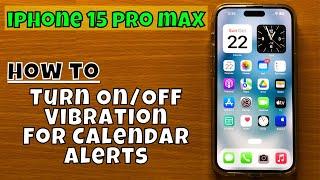 How to Turn On/Off Vibration For Calendar Alerts iPhone 15 Pro Max