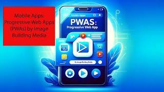 Mobile Apps: Progressive Web Apps (PWAs) by Image Building Media