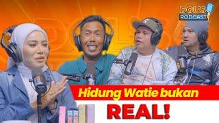 Dol's Podcast EP02 (Part 1) - Hidung Watie bukan real!