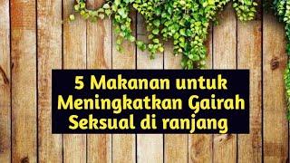 5 Makanan untuk Meningkatkan Gairah Seksual di ranjang @ZaidanArsakha