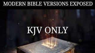 Modern Bible Versions EXPOSED - Why You Should Only Read The KJV