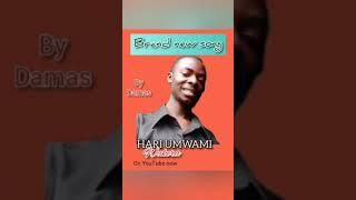 HARI UMWAMI WAKERA by Damas NDAYIZEYE