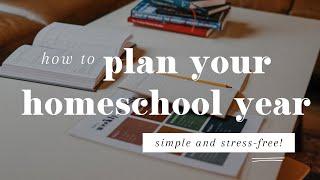 How to Plan and Schedule Your Homeschool Year (Simple and Stress-free!)