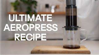 The Ultimate Aeropress Recipe