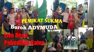PEMIKAT SUKMA / Burok ADYMUDA /Live Pabedilan Kaler - Tersana