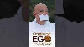 Overcome Your Ego – A Simple, Yet Powerful Solution!