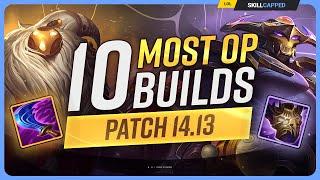 The 10 NEW MOST OP BUILDS on Patch 14.13 - League of Legends