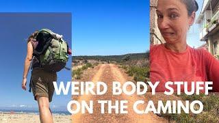 Weird stuff that happens to my body on the Camino