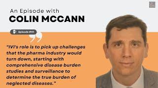 #111: Colin McCann Reveals Game-Changing Vaccine Strategies at IVI