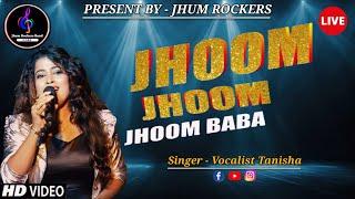 Jhoom Jhoom Jhoom Baba | Vocalist Tanisha | Jhum Rockers Band | Dance Dance Song | Live Performance