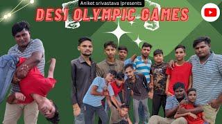 DESI OLYMPIC GAMES - ||Aniket Srivastava||latest comedy video 2023